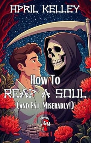 How to Reap a Soul (and Fail Miserably) (Soul Management Bureau, #1)