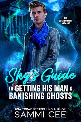 Sky's Guide to Getting His Man & Banishing Ghosts (The Dreamwalkers #1)