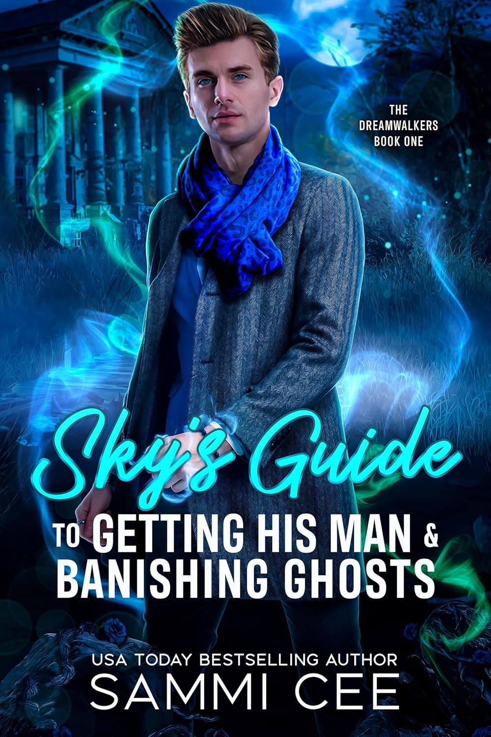 Sky's Guide to Getting His Man & Banishing Ghosts (The Dreamwalkers #1)