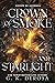 Crown of Smoke and Starlight by G.K. DeRosa Crown of Smoke and Starlight by G.K. DeRosa