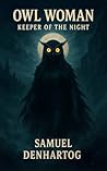Owl Woman by Samuel DenHartog