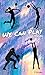We Can Play: The Sequel (Ca...