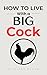 How To Live With Big Cock: A Practical Guide to Confidence, Intimacy, and Style for the Well-Endowed Man, Gift Prank for Men