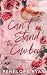 Can't Stand the Cowboy (Thatcher Ranch Cowboys)