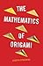 The Mathematics of Origami