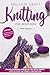 KNITTING FOR BEGINNERS: Cre...