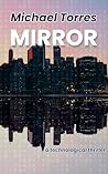 Mirror: a technological thriller