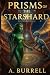 Prisms of the Starshard (St...