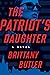 The Patriot's Daughter: A N...