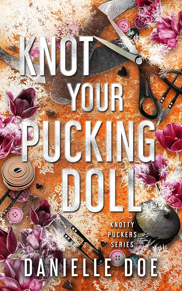 Knot Your Pucking Doll (Knotty Puckers, #8)