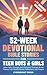 52-Week Devotional Bible Stories for Teen Boys & Girls: Grow Faith, Courage, and Character Through 10 Life Themes with Weekly Stories, Reflections, and Prayers
