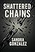 Shattered Chains: A Journey...
