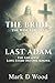 The Bride, the Wise Virgins, and the Last Adam by Mark D. Wood