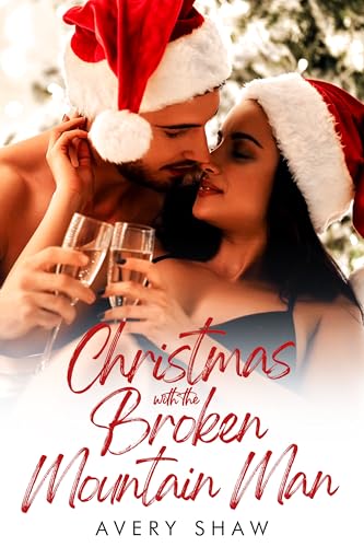 Christmas With The Broken Mountain Man: A Holiday, Mail Order Bride, Mountain Man Romance (Kindle Edition)