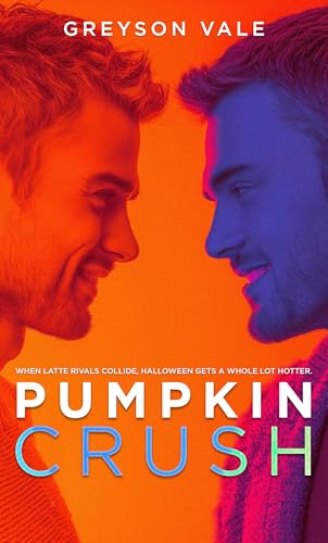 Pumpkin Crush: An MM Romance (Kindle Edition)