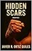 Hidden Scars by Javier R. Ortiz Quiles Hidden Scars by Javier R. Ortiz Quiles