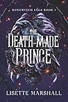 The Death-Made Prince by Lisette Marshall