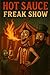The Hot Sauce Freak Show