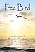 Free Bird: Autobiography of...