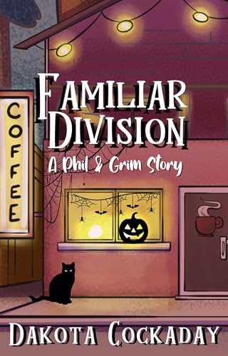Familiar Division: A Phil and Grim Ghostlight Falls Story (Kindle Edition)