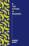 The Future of Bananas (The FUTURES Series)