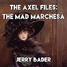 The Mad Marchesa by Jerry Bader The Mad Marchesa by Jerry Bader