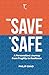 From Save to Safe by Philip Chao