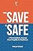 From Save to Safe: A Person...