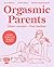 Orgasmic Parents: Eltern werden – Paar bleiben (German Edition)