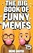 The Big Book of Funny Memes 15 by Meme Master