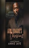 A Billionaire's Obsession 2 The Finale: A Nanny Romance (A Billionaire's Obsession Series)