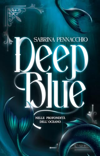 Deep Blue: Nelle Profondità dell'Oceano (Italian Edition)