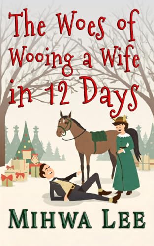 The Woes of Wooing a Wife in 12 Days (Kindle Edition)