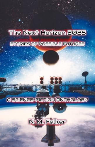 The Next Horizon 2025: Stories of possible futures (Kindle Edition)