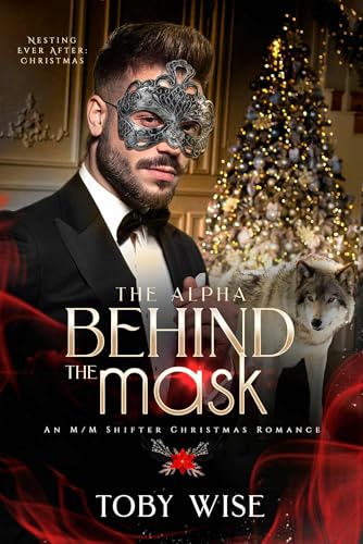 The Alpha Behind the Mask: Nesting Ever After: Christmas Season 2 (Kindle Edition)