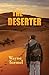 The Deserter: A Tale of the...