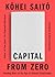 Capital From Zero by Kōhei Saitō