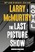 The Last Picture Show by Larry McMurtry The Last Picture Show by Larry McMurtry