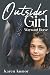 Outsider Girl by Karen M. Kumor Outsider Girl by Karen M. Kumor