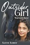 Outsider Girl by Karen M. Kumor Outsider Girl by Karen M. Kumor
