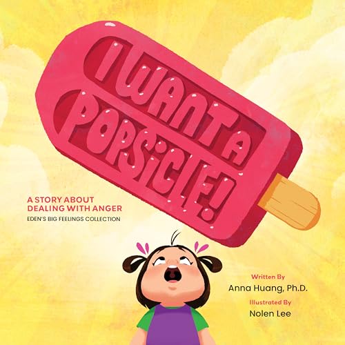 I Want a Popsicle!: A Story About Dealing With Anger (Kindle Edition)