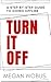 Turn It Off by Megan Wobus