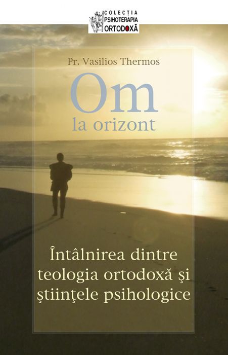 Om la orizont: Întâlnirea dintre teologia ortodoxă şi ştiinţele psihologice (Paperback)