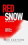 Red Snow in Winter by Max Eastern Red Snow in Winter by Max Eastern