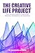 The Creative Life Project®:...