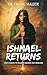 Ishmael Returns: God's Vision vs Islam's Agenda for Muslims