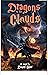Dragons in the Clouds first...
