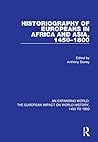 Historiography of Europeans in Africa and Asia, 1450–1800 (An Expanding World: The European Impact on World History, 1450 to 1800)