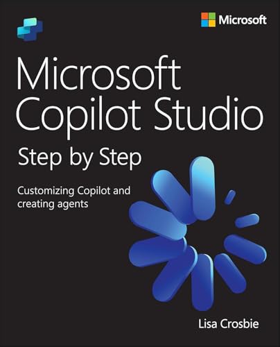 Microsoft Copilot Studio Step by Step: Customizing Copilot and creating agents (Kindle Edition)