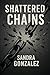 Shattered Chains: A Journey...